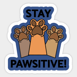 Stay Pawsitive 2 Sticker